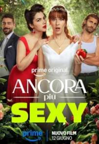 Ancora più sexy (2026) streaming